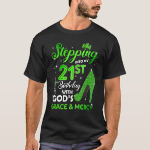 Ik ga mijn 21ste verjaardag binnen met GOD's Grace T-shirt