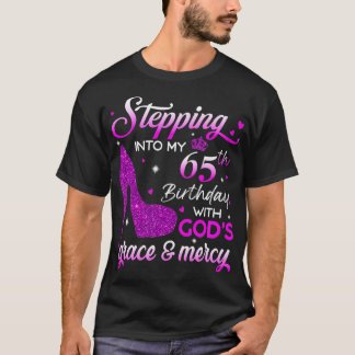 Ik ga mijn 65ste verjaardag binnen met Gods Grace  T-shirt