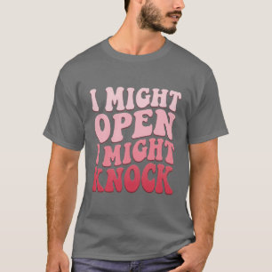 Ik Ga Mogen Openen Ik Ga Mogen Klopten T-Shirt, gr T-shirt