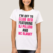 Ik ga naar Club Bed Shirt (Voorkant)