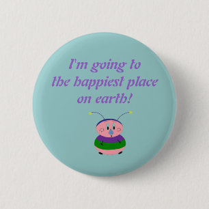 Ik ga naar de gelukkigste plek op.. ronde button 5,7 cm