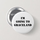 Ik ga naar Graceland Ronde Button 5,7 Cm (Voorkant /achterkant)
