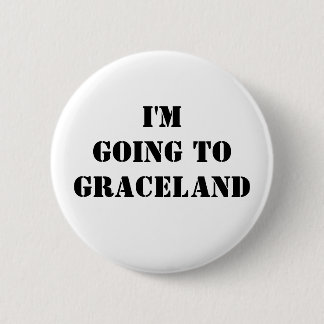 Ik ga naar Graceland Ronde Button 5,7 Cm