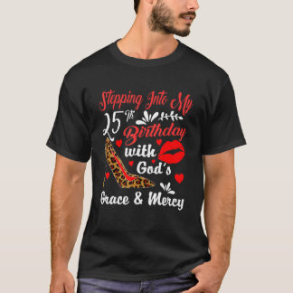 Ik ga naar mijn 25ste verjaardag met Gods Grace en T-shirt