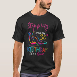 Ik ga naar mijn 30e verjaardag als een koningin-hi t-shirt