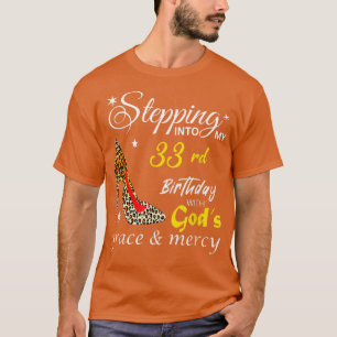 Ik ga naar mijn 33e verjaardag met Gods Grace en M T-shirt