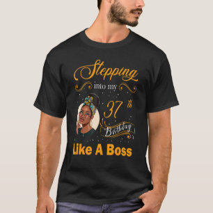 Ik ga naar mijn 37e verjaardag als een boss Happy T-shirt