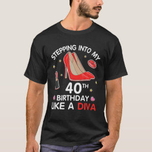 Ik ga naar mijn 40e verjaardag als een diva Happy T-shirt