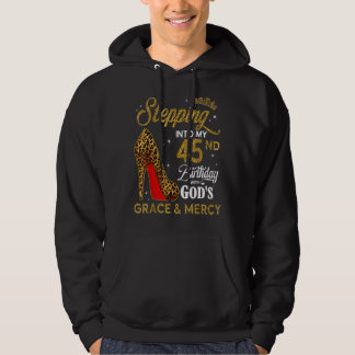 Ik ga naar mijn 45e verjaardag met God's Grace en Hoodie