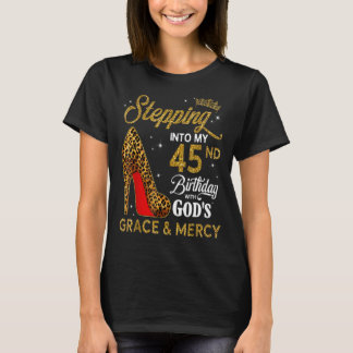 Ik ga naar mijn 45e verjaardag met God's Grace en T-shirt