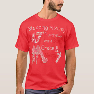 Ik ga naar mijn 47e verjaardag met Gods Grace en T-shirt