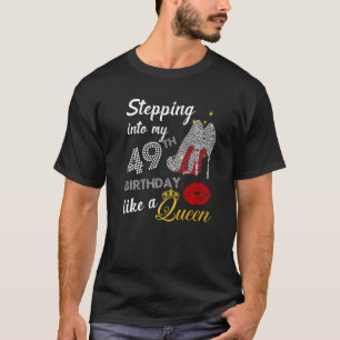 Ik ga naar mijn 49e verjaardag als een koningin-pa t-shirt