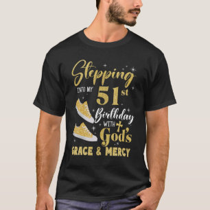 Ik ga naar mijn 51ste verjaardag met Gods Grace en T-shirt