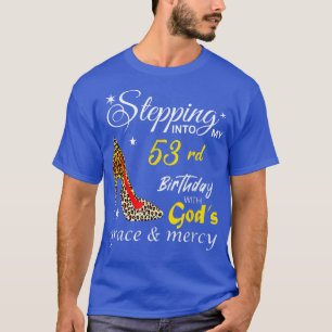 Ik ga naar mijn 53e verjaardag met Gods Grace en M T-shirt