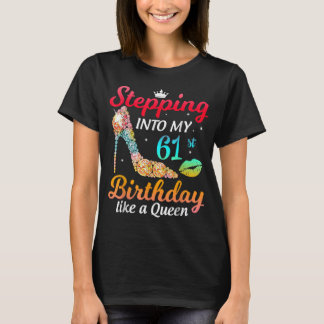 Ik ga naar mijn 61e dag als koningin-alledaagse vr t-shirt