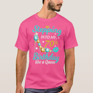 Ik ga naar mijn 70ste verjaardag als een koningin t-shirt