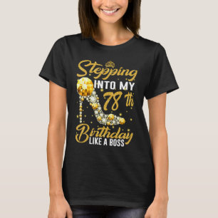 Ik ga naar mijn 78ste verjaardag als een Boss-kroo T-shirt
