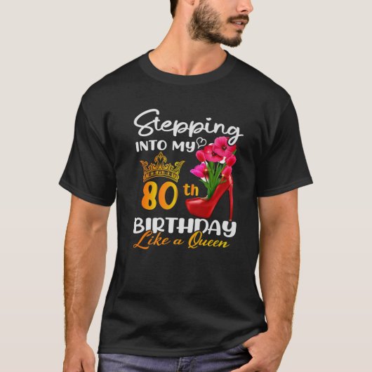 Ik ga naar mijn 80e verjaardag als een koningin vo t-shirt (Voorkant)
