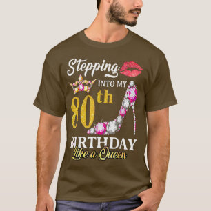 Ik ga naar mijn 80ste verjaardag als een koningin t-shirt