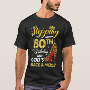 Ik ga naar mijn 80ste verjaardag met Gods Grace Me T-shirt