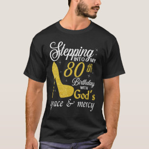 Ik ga naar mijn 80ste verjaardag met Gods hoogheid T-shirt