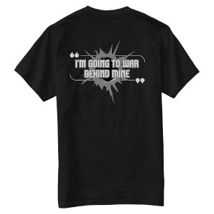 Ik Ga Naar Oorlog Achter Mijn Rug Hit T-Shirt
