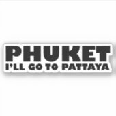 IK GA NAAR PATTAYA STICKER (Voorkant)
