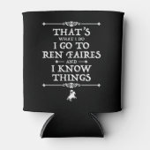 Ik ga naar Ren Faires en ik weet dingen Blikjeskoeler (Voorkant)