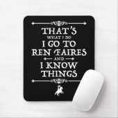 Ik ga naar Ren Faires en ik weet dingen Muismat (Met muis)