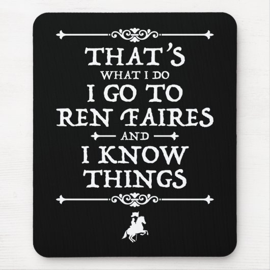 Ik ga naar Ren Faires en ik weet dingen Muismat (Voorkant)