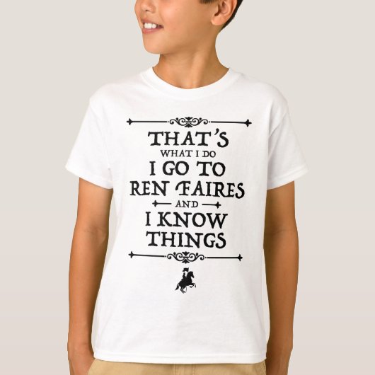 Ik ga naar Ren Faires en ik weet dingen T-shirt (Voorkant)