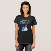 Ik ga naar Strike Bowling Team Bowler T-shirt (Voorkant volledig)