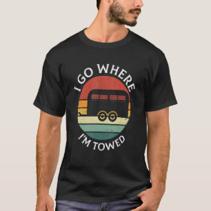 Ik ga naar waar ik een gesleept camp RV Glamping C T-shirt