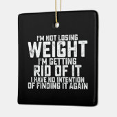 Ik ga niet afvallen Ik ga er vanaf, ik heb Keramisch Ornament (Links)