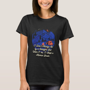 Ik ga niet altijd zitten door een kampvuur Camping T-shirt