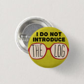 IK GA NIET DE LOG IN RONDE BUTTON 3,2 CM (Voorkant /achterkant)