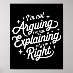 Ik Ga Niet Discussiëren, Ik Leg Alleen Uit Waarom  Poster