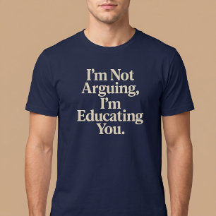 Ik Ga Niet Discussiëren, Ik Leg Het Je Uit. T-shirt