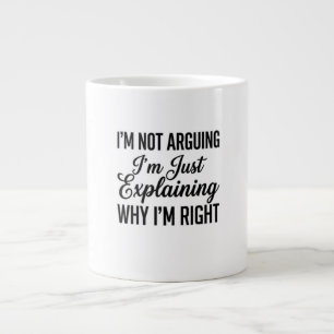 Ik Ga Niet Discussiëren, Ik Leg Net Uit Waarom Ik  Grote Koffiekop