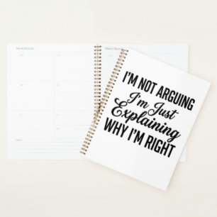 Ik Ga Niet Discussiëren, Ik Leg Net Uit Waarom Ik Planner