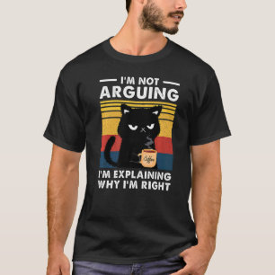Ik Ga Niet Discussiëren, Ik Leg Net Uit Waarom Ik T-shirt