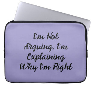 Ik Ga Niet Discussiëren, Ik Leg Uit Waarom Ik Geli Laptop Sleeve