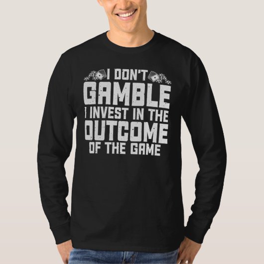 Ik ga niet gokken dat ik Casino Lover Gamb investe T-shirt (Voorkant)