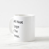 Ik ga niet in Grappig citaat met Zwarte Tekst in d Koffiemok (Voorkant links)