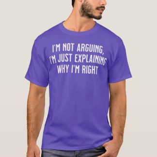Ik ga niet met je in discussie, ik leg alleen maar t-shirt