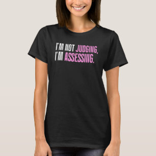 Ik ga niet oordelen dat ik Funny Gezegde_1 ga beoo T-shirt
