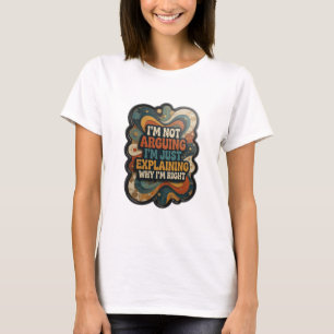 IK GA NIET RUZIE, IK LEG UIT WAAROM IK GELIJK HEB T-SHIRT