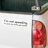Ik ga niet te snel, het is gewoon mijn kleverig ga bumpersticker (Op Truck)
