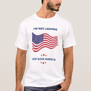 Ik ga niet weg bij God Bless America Mannen Tshirt