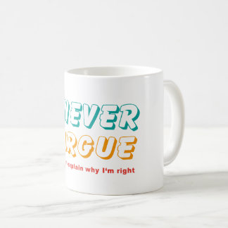 Ik ga nooit in discussie koffiemok